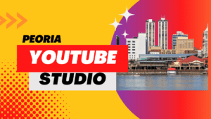Peoria youtube studio
